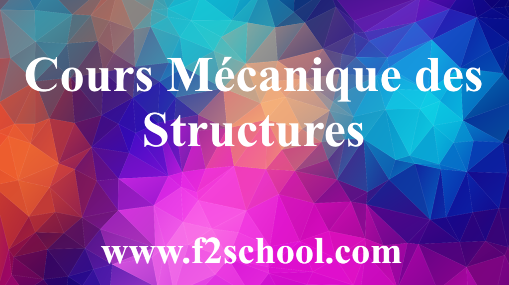Mécanique des Structures : Cours