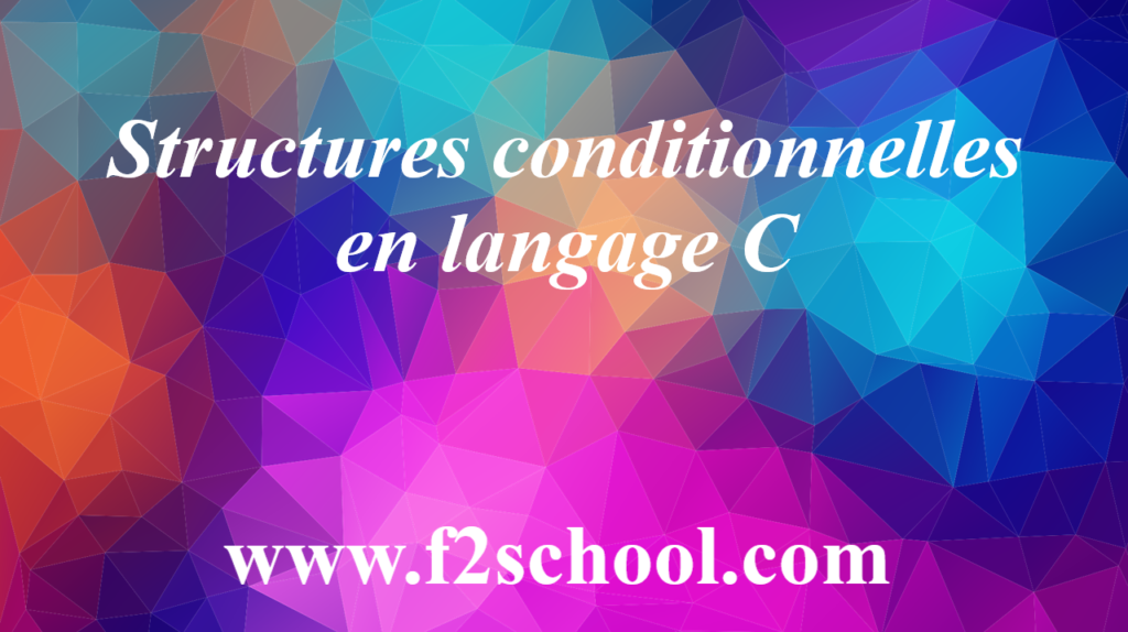 Structures conditionnelles en langage C