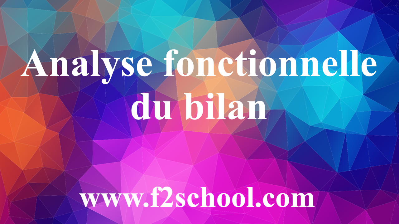 Analyse Fonctionnelle Du Bilan-cours Et Exercices Corrigés - F2School