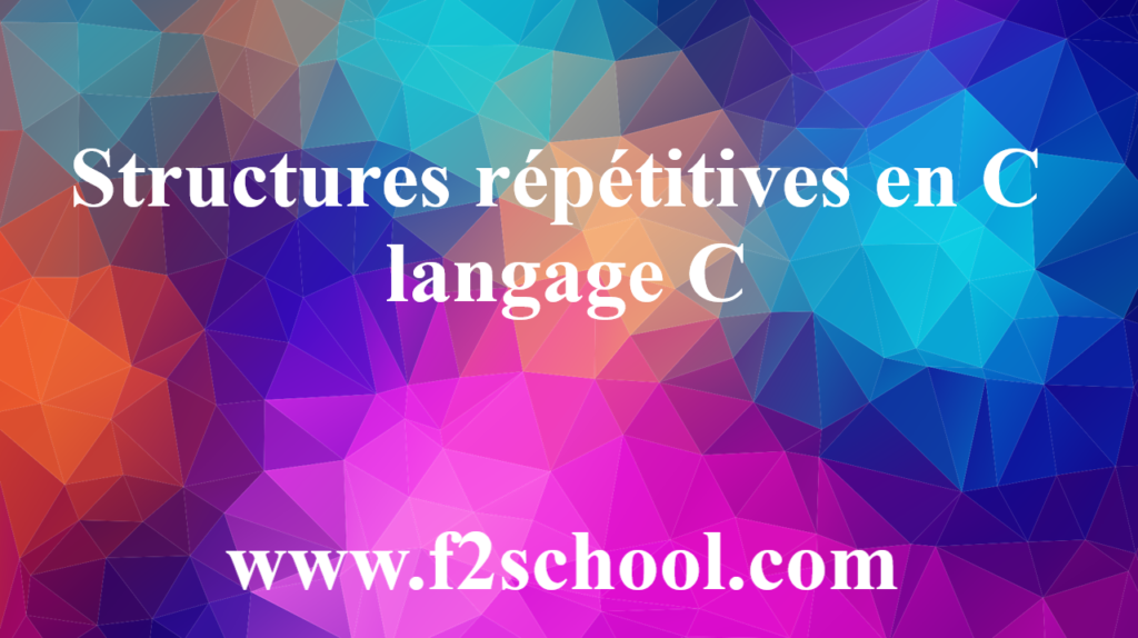 Structures répétitives en C - langage C