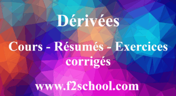 Dérivées : Cours-Résumés-Exercices corrigés