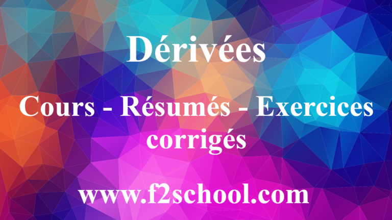 Dérivées-Dérivation : Cours-Résumés-Exercices corrigés
