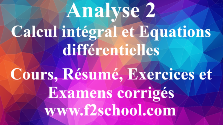 Analyse-2-Calcul-intégral-et-Equations-différentielles-Cours-Résumé-Exercices-et-Examens-corrigés