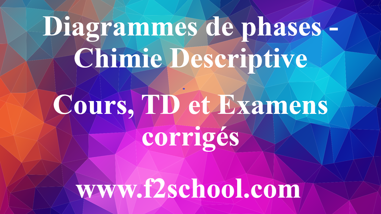 Diagrammes de phases – Chimie Descriptive - F2School