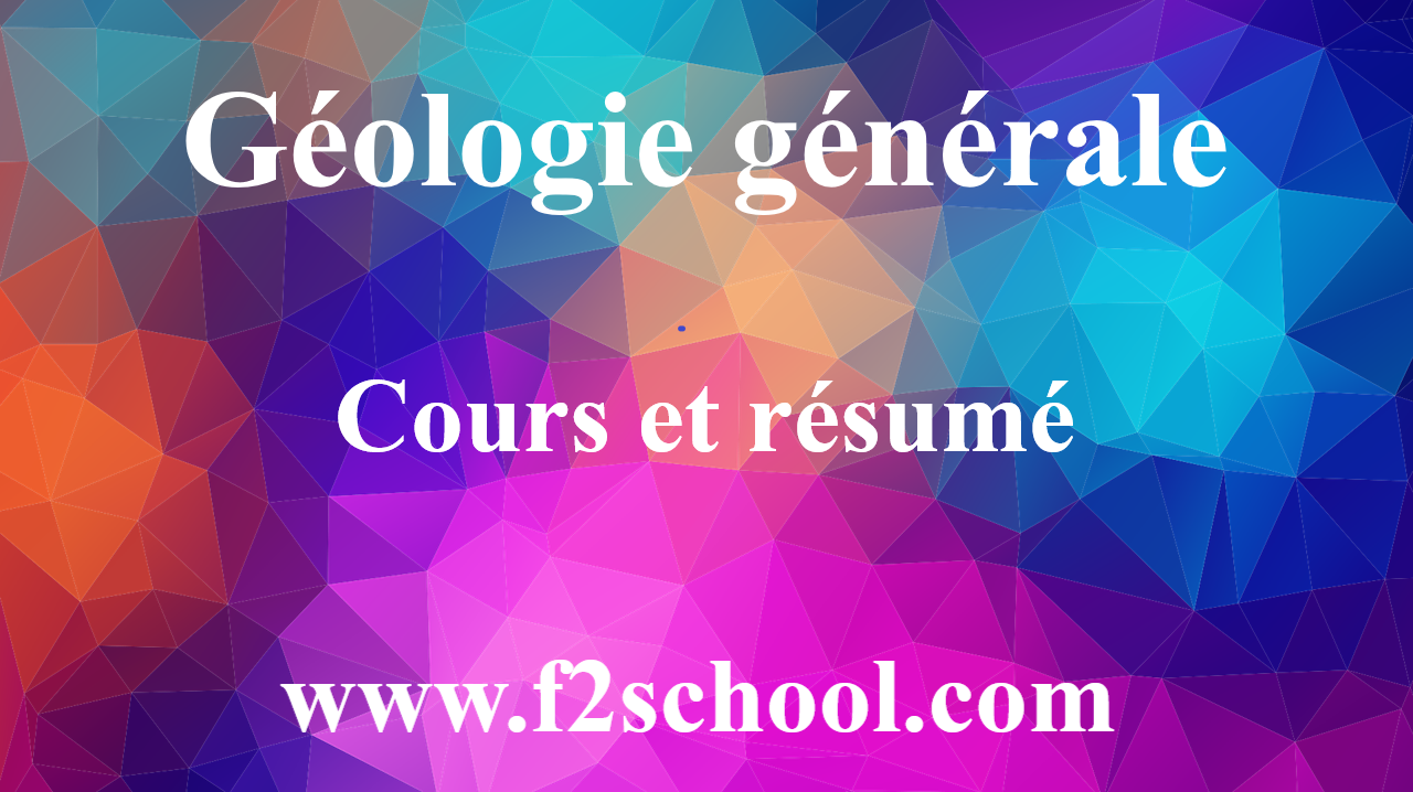 Géologie Générale : Cours Et Résumé - F2School