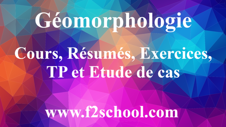 Géomorphologie : Cours, Résumés, Exercices, TP - F2School