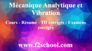 Mécanique-Analytique-et-Vibration-Cours-Résumé-TD-corrigés-Examens-corrigés