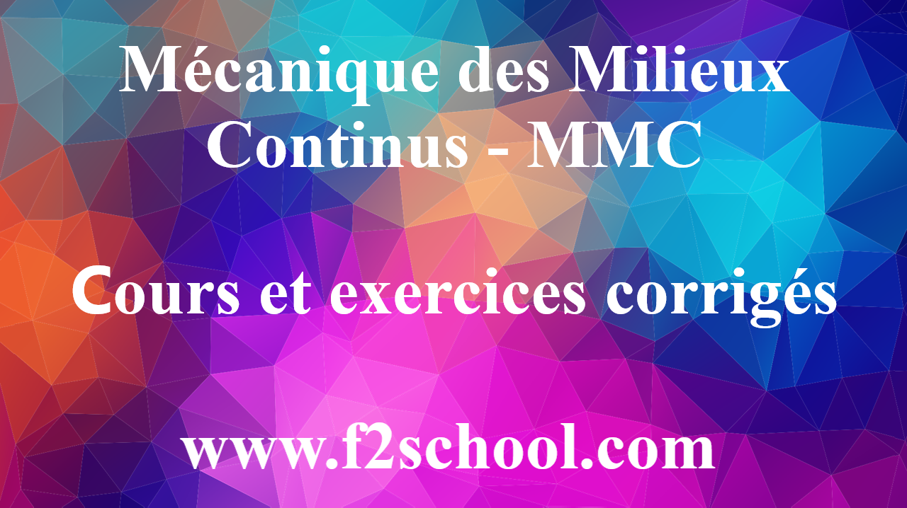 Mécanique Des Milieux Continus – MMC – Cours Et Exercices - F2School