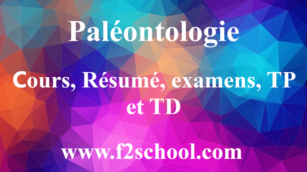 Paléontologie : cours, Résumé, examens, TP et TD