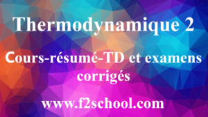 Thermodynamique 2 – Cours-résumé-TD Et Examens Corrigés - F2School