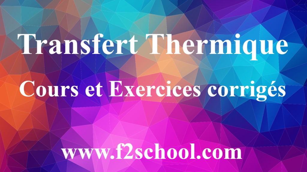 Transfert Thermique - Cours et Exercices corrigés