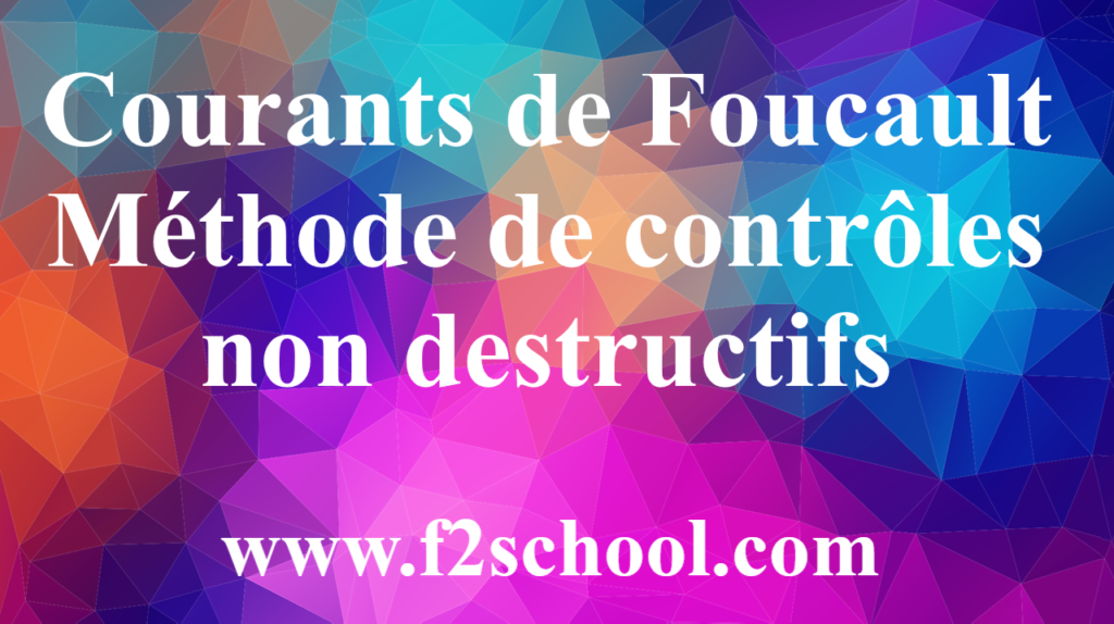Courants de Foucault – Méthode de contrôles non destructifs