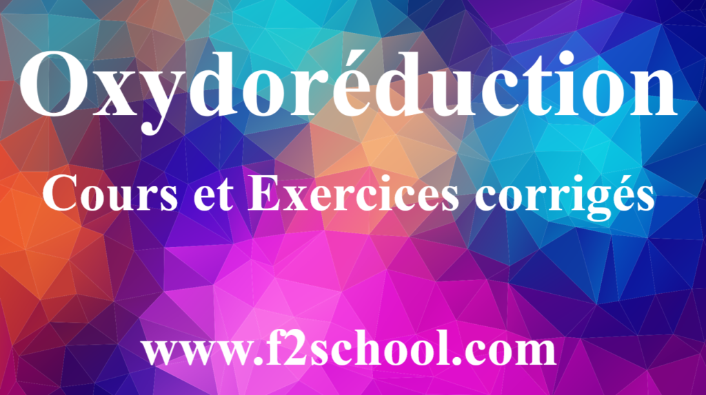 Oxydoréduction : Cours et Exercices corrigés