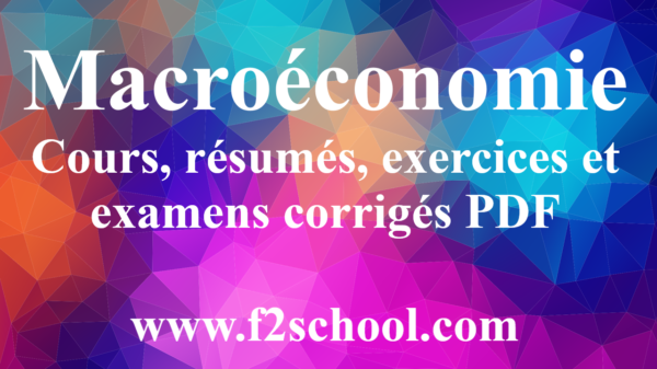 Macroéconomie 1: Cours-Résumés-Exercices Et Examens PDF - F2School