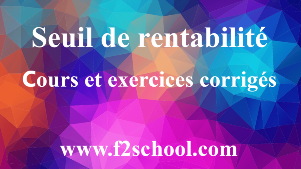 Seuil De Rentabilité : Cours Et Exercices Corrigés - F2School